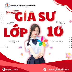 Gia Sư Dạy Kèm Lớp 10